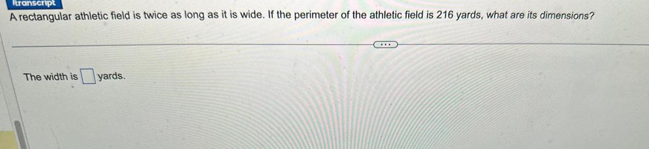 A rectangular athletic field is twice